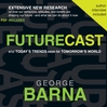 Futurecast (MP3): What Today's Trends Mean for Tomorrow's World